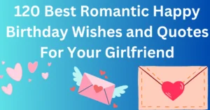 120 Best Romantic Happy Birthday Wishes and Quotes For Your Girlfriend