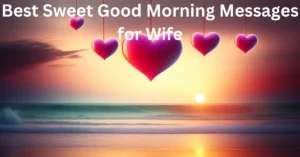 Best 113+ Sweet Good Morning Messages for Wife