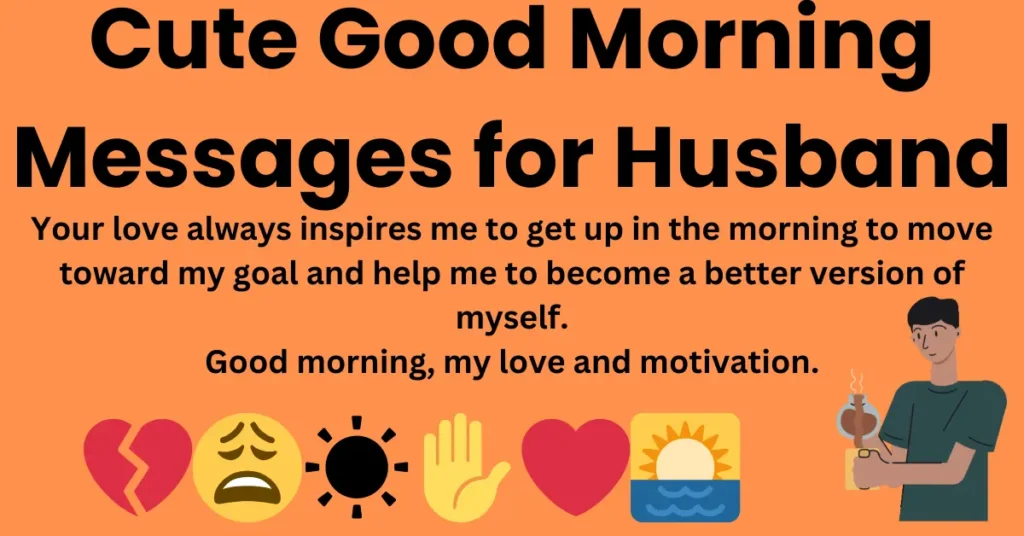 Cute Good Morning wishes for my Husband