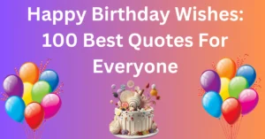 100 Best Happy Birthday Wishes and Message To Help You Celebrate