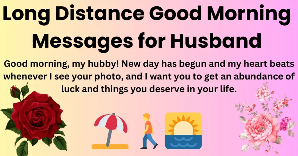 Long Distance Morning Messages for my hubby 