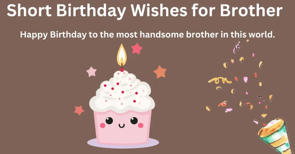 Short Birthday Messages for Brother