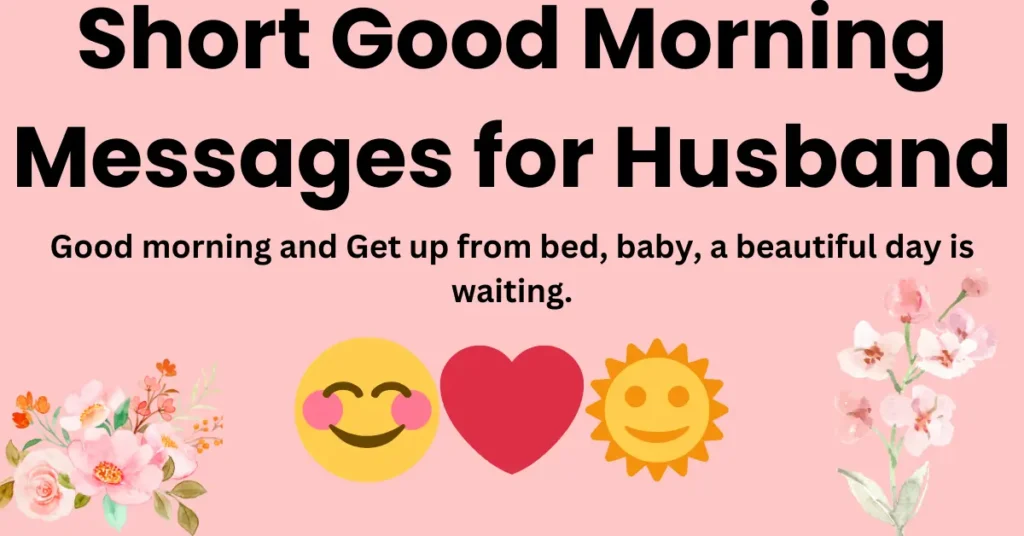 Short Good Morning wishes for my hubby