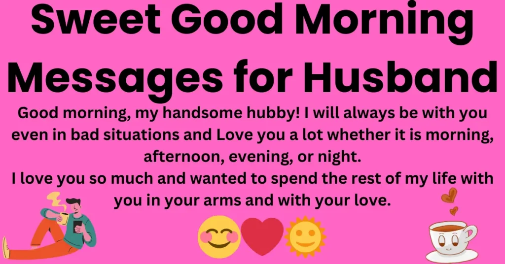 Sweet Good Morning wishes for my lovely Husband