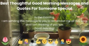 Best 125+ Thoughtful Good Morning Messages 2024, Images, Quotes For Someone Special