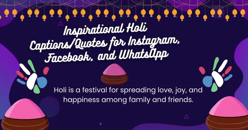 Inspirational Holi CaptionsQuotes for Instagram, Facebook, and WhatsApp