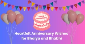 Best 75+ Heartfelt Anniversary Wishes for Bhaiya and Bhabhi