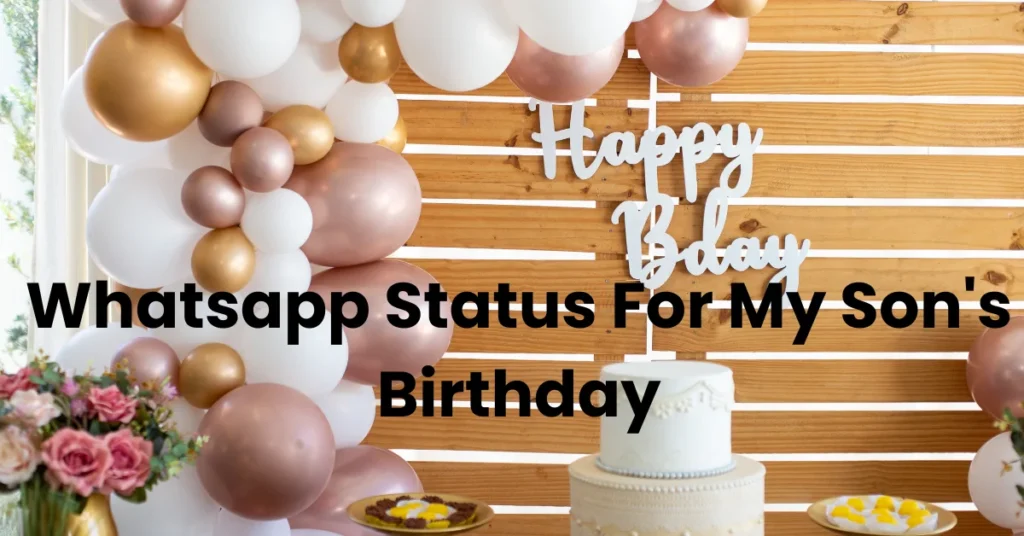 Whatsapp Status For My Son's Birthday