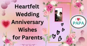 80+ Heartfelt Wedding Anniversary Wishes for Parents