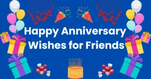 Best 50+ Happy Wedding Anniversary Wishes for Friend